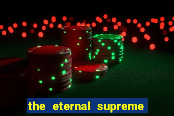 the eternal supreme pt br